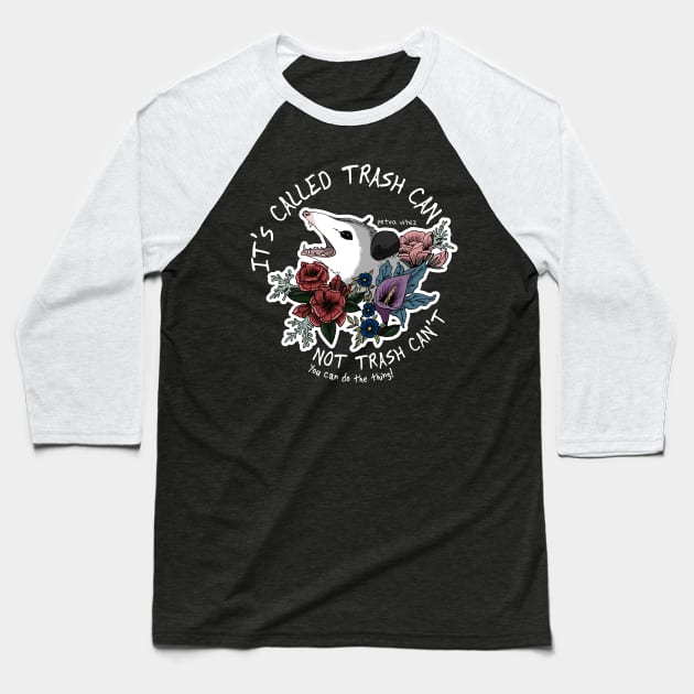 Possum with flowers - It's called trash can not trash can't Baseball T-Shirt by Petra Vitez